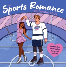 The Sports Romance Colouring Book : Cute and cosy sporty moments for teens and agents - 9781037200069