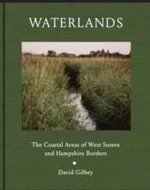 Waterlands : The Coastal Areas of West Sussex and Hampshire Borders - 9781068253409