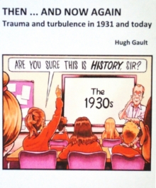 Then ... And Now Again : Trauma and turbulence in 1931 and today - 9781068336300
