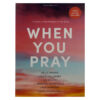 When You Pray Bible Study Book with Video Access: A Study of 6 Prayers in the Bible PB