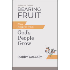 Bearing Fruit, Revised And Updated Edition: What Happens When God's People Grow (Paperback)