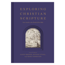 Exploring Christian Scripture: Your Guide to the World of the Bible HC