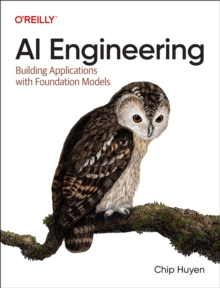 AI Engineering : Building Applications with Foundation Models - 9781098166304