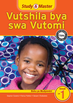 Study & Master Vutshila bya swa Vutomi Buku ya Mudyondzi Giredi ya 1 Xitsonga