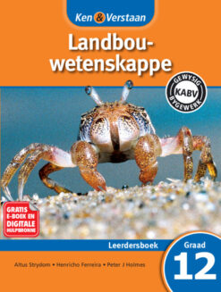 Ken & Verstaan Landbouwetenskappe Leerdersboek Graad 12 Afrikaans