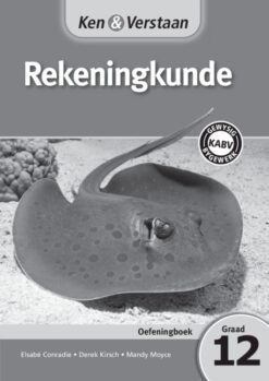 Ken & Verstaan Rekeningkunde Oefeningboek Graad 12 Afrikaans