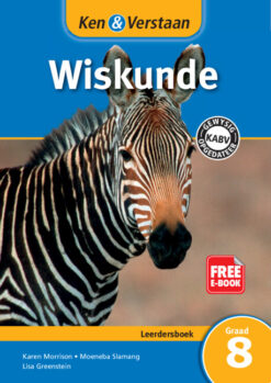 Ken & Verstaan Wiskunde Leerdersboek Graad 8 Afrikaans