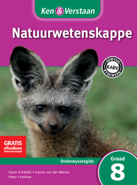 Ken & Verstaan Natuurwetenskappe Onderwysersgids Graad 8 Afrikaans