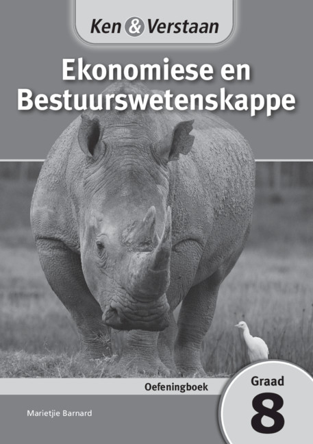Ken & Verstaan Ekonomiese en Bestuurswetenskappe Oefeningboek Graad 8 Afrikaans
