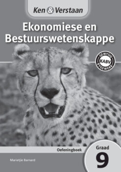 Ken & Verstaan Ekonomiese en Bestuurswetenskappe Oefeningboek Graad 9 Afrikaans