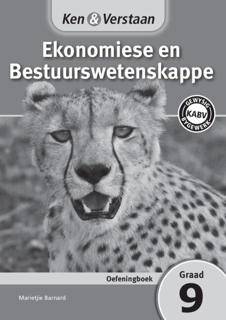 Ken & Verstaan Ekonomiese en Bestuurswetenskappe Oefeningboek Graad 9 Afrikaans