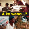 A ke wena...? (Setswana)