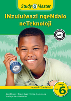Study & Master INzululwazi ngeNdalo neTeknoloji Ibanga 6 Incwadi Yomfundi
