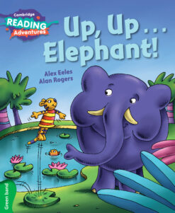 Cambridge Reading Adventures Up, Up...Elephant! Green Band