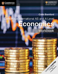 Cambridge International AS and A Level Economics Workbook