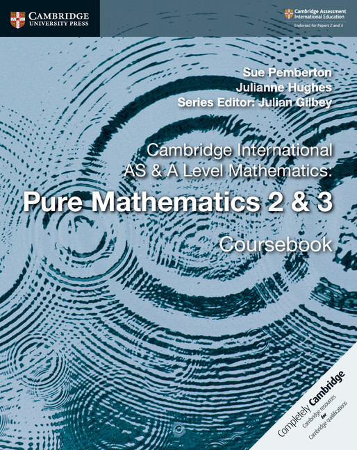 Cambridge International AS & A-Level Mathematics Pure Mathematics 2 & 3 Coursebook