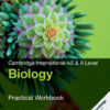 Cambridge International AS & A Level Biology Practical Workbook