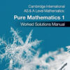 Cambridge International AS & A Level Mathematics Pure Mathematics 1 Worked Solutions Manual with Digital Access