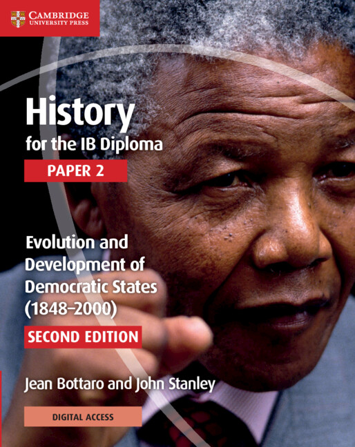 History for the IB Diploma Paper 2 Evolution and Development of Democratic States (1848–2000) Coursebook with Digital Access (2 years)
