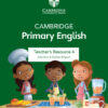 Cambridge Primary English Teacher's Resource 4 with Digital Access
