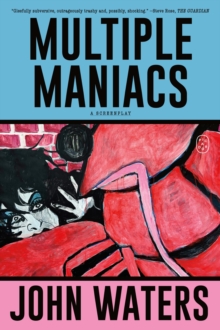 Multiple Maniacs : A Screenplay - 9781250371317