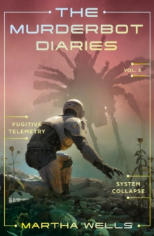 The Murderbot Diaries Vol. 3 - 9781250389848