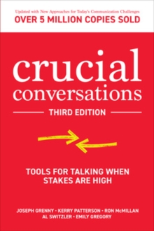Crucial Conversations: Tools for Talking When Stakes are High, Third Edition - 9781260474183
