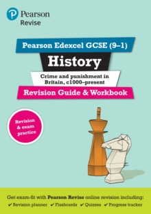 Pearson REVISE Edexcel GCSE History Crime and Punishment Revision Guide and Workbook incl. online revision and quizzes - for 2026, 2027 exams - 9781292169705