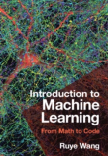 Introduction to Machine Learning : From Math to Code