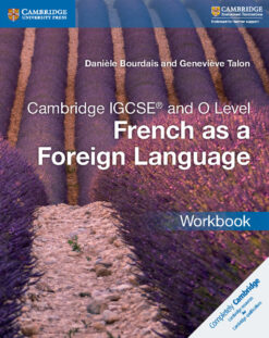 Cambridge IGCSE® and O Level French as a Foreign Language Workbook