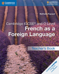Cambridge IGCSE® and O Level French as a Foreign Language Teacher's Book