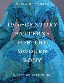 19th-Century Patterns for the Modern Body : A Step-by-Step Guide