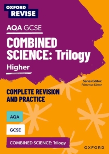 Oxford Revise: Oxford Revise: AQA GCSE Combined Science - Complete Revision and Practice Guide - Includes Knowledge Organisers, Retrieval Practice, Exam Style Questions and more - 9781382004879
