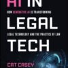 AI in Legal Tech : How Generative AI Is Transforming Legal Technology and the Practice of Law - 9781394304721