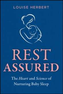 Rest Assured : The Heart and Science of Nurturing Baby Sleep - 9781394312023