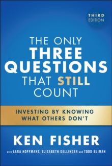 The Only Three Questions That Still Count : Investing By Knowing What Others Don't - 9781394318834
