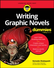 Writing Graphic Novels For Dummies - 9781394353736
