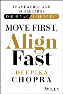 Move First, Align Fast : Frameworks and Scorecards for Human-AI Alignment - 9781394392537