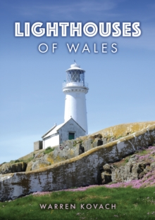 Lighthouses of Wales - 9781398120624