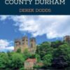 50 Gems of County Durham : The History & Heritage of the Most Iconic Places - 9781398120976