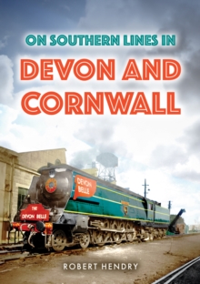 On Southern Lines in Devon and Cornwall - 9781398124639