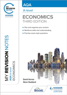 My Revision Notes: AQA A Level Economics Third Edition - 9781398311879