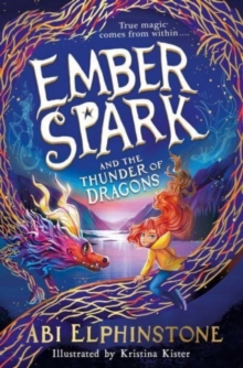 Ember Spark and the Thunder of Dragons : Volume 1 - 9781398500693