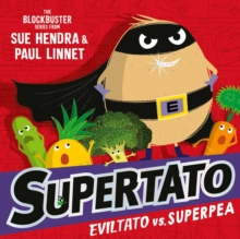 Supertato: Eviltato vs Superpea : An epic adventure in the blockbuster series! - 9781398511705