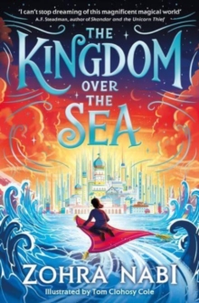 The Kingdom Over the Sea : The perfect spellbinding fantasy adventure for holiday reading Volume 1 - 9781398517707