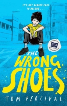 The Wrong Shoes : The vital new novel from the bestselling creator of Big Bright Feelings - 9781398527126