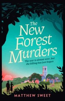 The New Forest Murders : A page-turning wartime murder mystery, from the co-writer of the hit TV series Bookish