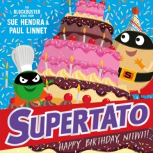 Supertato: Happy Birthday, Nitwit : A brand-new adventure in the blockbuster series! Volume 13