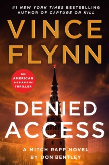 Denied Access : The New York Times bestselling Mitch Rapp series is back - don't miss this high-octane follow-up to the riveting AMERICAN ASSASSIN Volume 24 - 9781398533035