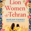 The Lion Women of Tehran : The life-affirming BBC Radio 2 Book Club pick - 9781398534759